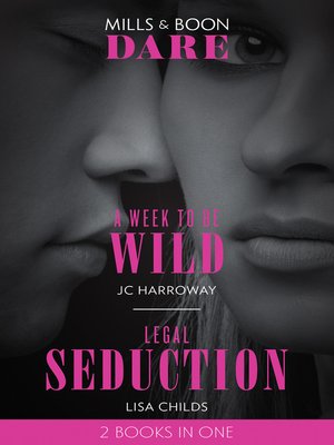 cover image of A Week to Be Wild / Legal Seduction
